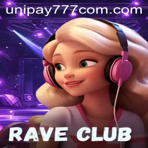 Dive into the Vibrant World of RaveClub and Unipay777